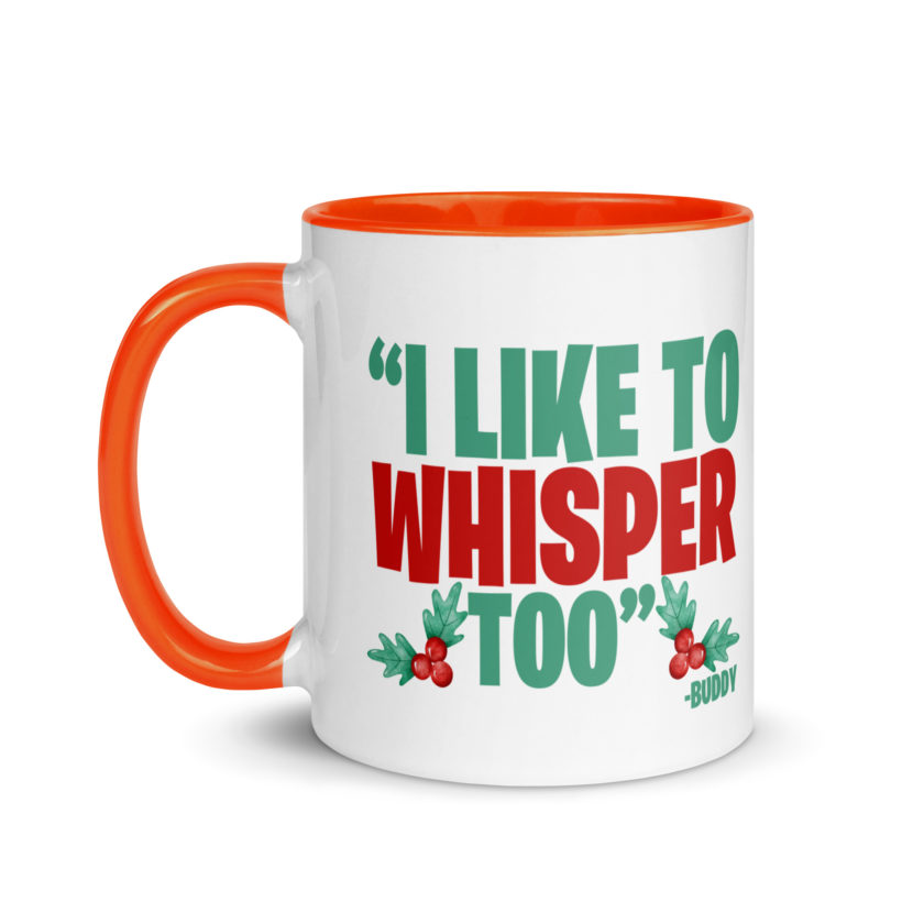 I like to whisper, too -Buddy the Elf, Elf Mug with Color Inside - Image 9