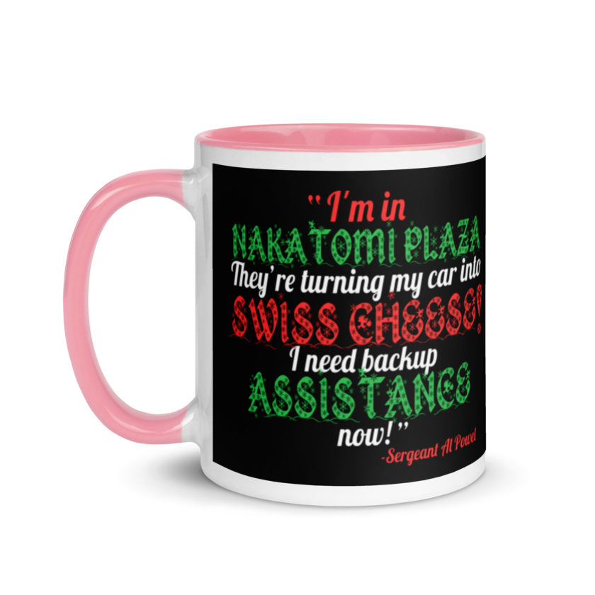 I'm in Nakatomi Plaza. They're turning my car into Swiss cheese! I need backup assistance now! Sergeant Al Powel, Die Hard Mug with Color Inside - Image 15