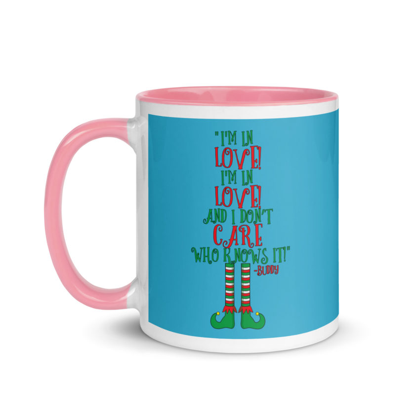 I’m in love! I’m in love! And I don’t care who knows it! Buddy the elf, elf Mug with Color Inside - Image 15