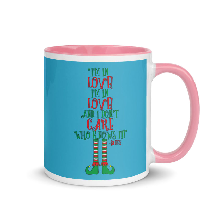I’m in love! I’m in love! And I don’t care who knows it! Buddy the elf, elf Mug with Color Inside - Image 13