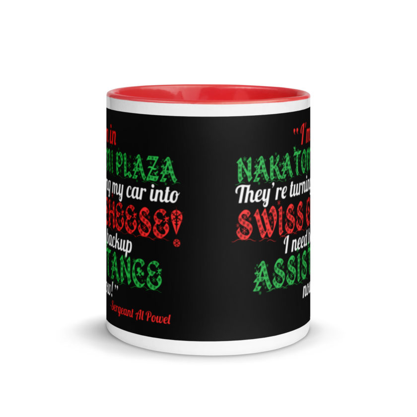 I'm in Nakatomi Plaza. They're turning my car into Swiss cheese! I need backup assistance now! Sergeant Al Powel, Die Hard Mug with Color Inside - Image 5