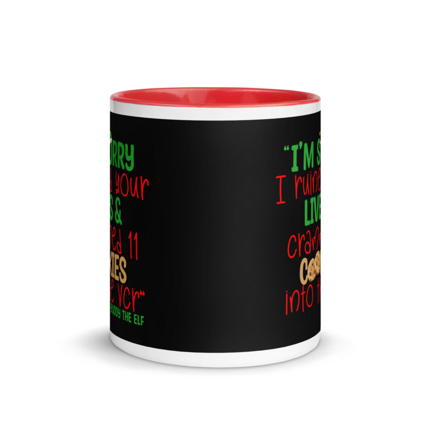I’m sorry I ruined your lives and crammed 11 cookies into the VCR -Buddy the elf, Elf  Mug with Color Inside - Image 5