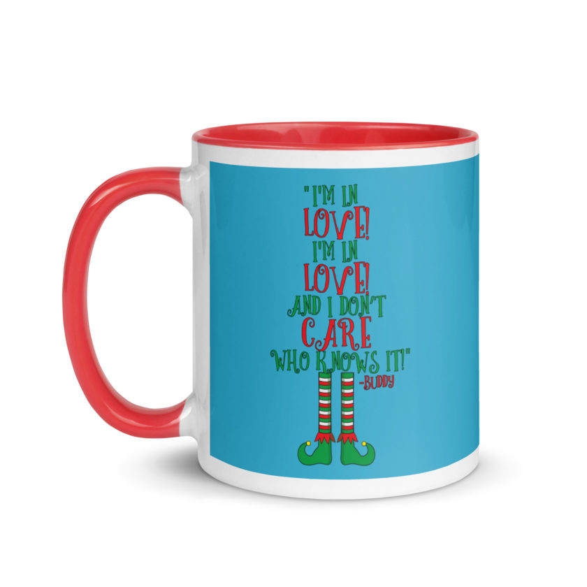 I’m in love! I’m in love! And I don’t care who knows it! Buddy the elf, elf Mug with Color Inside - Image 7