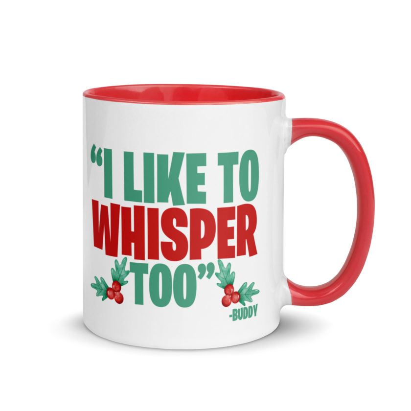 I like to whisper, too -Buddy the Elf, Elf Mug with Color Inside - Image 5
