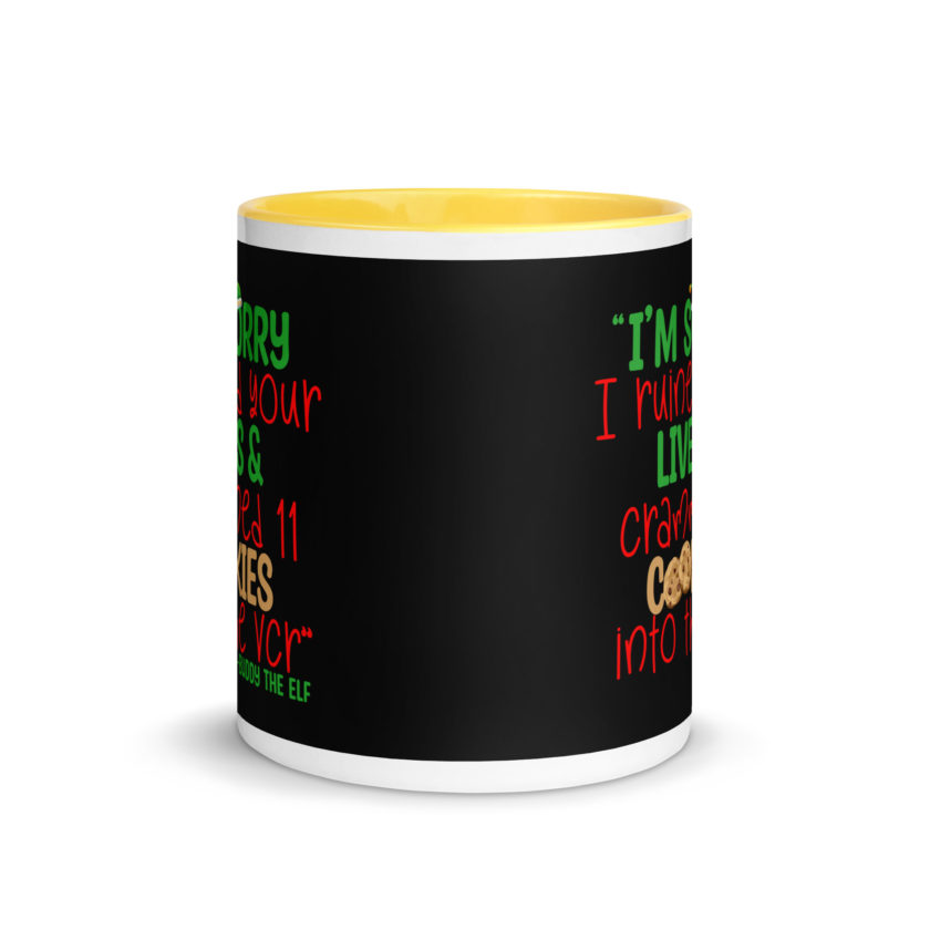 I’m sorry I ruined your lives and crammed 11 cookies into the VCR -Buddy the elf, Elf  Mug with Color Inside - Image 17