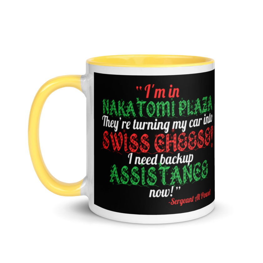 I'm in Nakatomi Plaza. They're turning my car into Swiss cheese! I need backup assistance now! Sergeant Al Powel, Die Hard Mug with Color Inside - Image 18