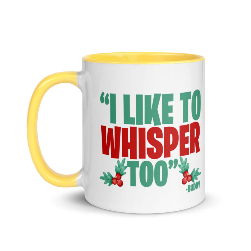 I like to whisper, too -Buddy the Elf, Elf Mug with Color Inside - Image 18
