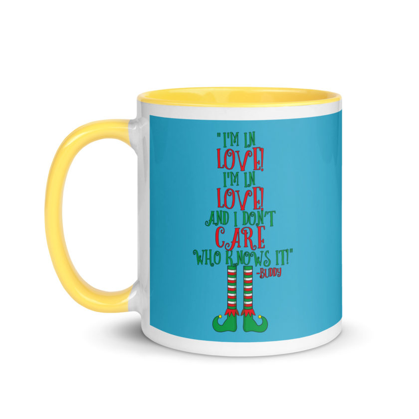 I’m in love! I’m in love! And I don’t care who knows it! Buddy the elf, elf Mug with Color Inside - Image 18