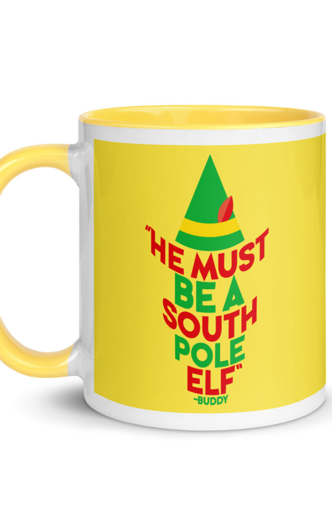 He must be a South Pole elf. -Buddy the elf, Elf Mug with Color Inside