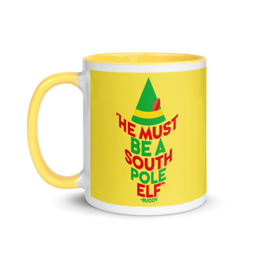 He must be a South Pole elf. -Buddy the elf, Elf Mug with Color Inside
