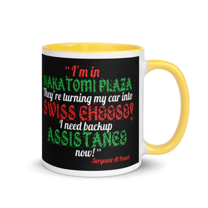 I'm in Nakatomi Plaza. They're turning my car into Swiss cheese! I need backup assistance now! Sergeant Al Powel, Die Hard Mug with Color Inside - Image 16