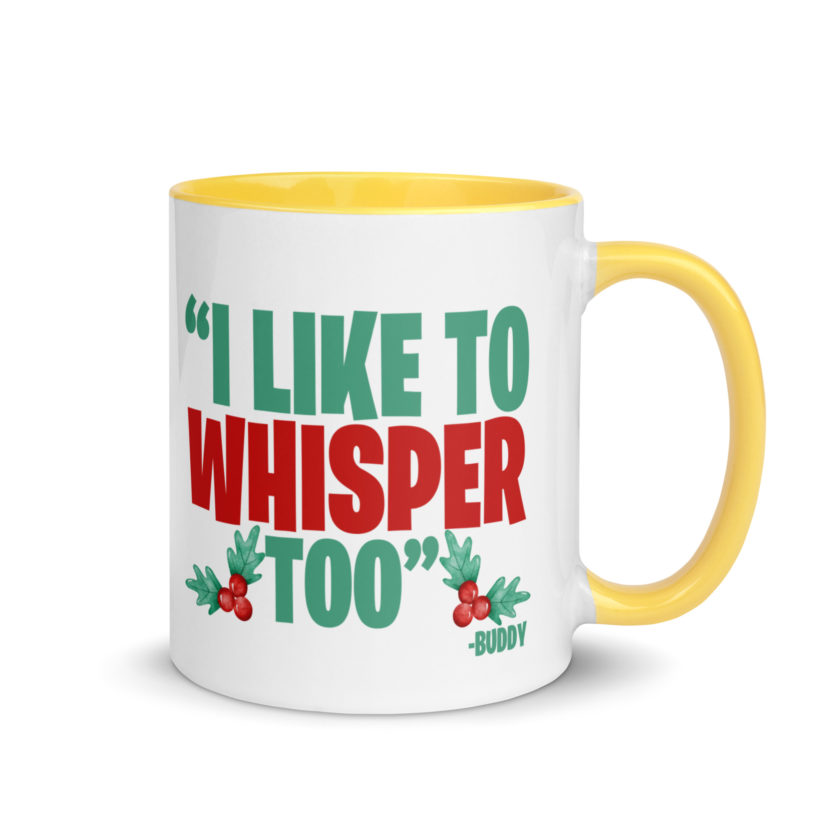 I like to whisper, too -Buddy the Elf, Elf Mug with Color Inside - Image 16