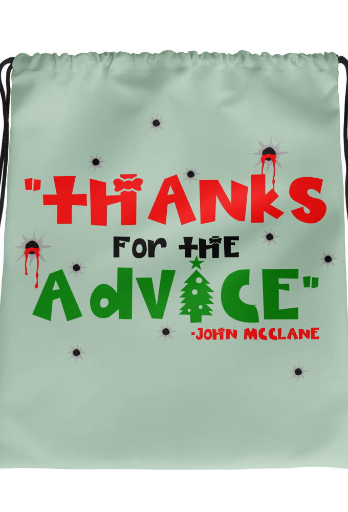"Thanks For The Advice." -John Mcclane, Die Hard Drawstring bag