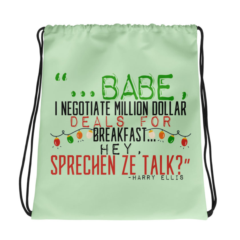 Hey babe, I negotiate million dollar deals for breakfast. I think I can handle this Eurotrash. Hey, sprechen ze talk, huh?	-Harry Ellis, Die HardDrawstring bag