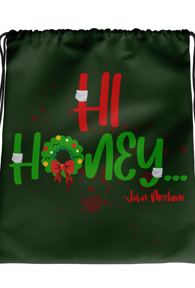 Hi, honey -John Mcclane, Die Hard Drawstring bag