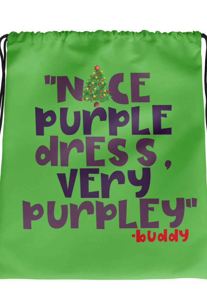 Nice purple dress. Very purpley -Buddy the Elf, Elf Drawstring bag