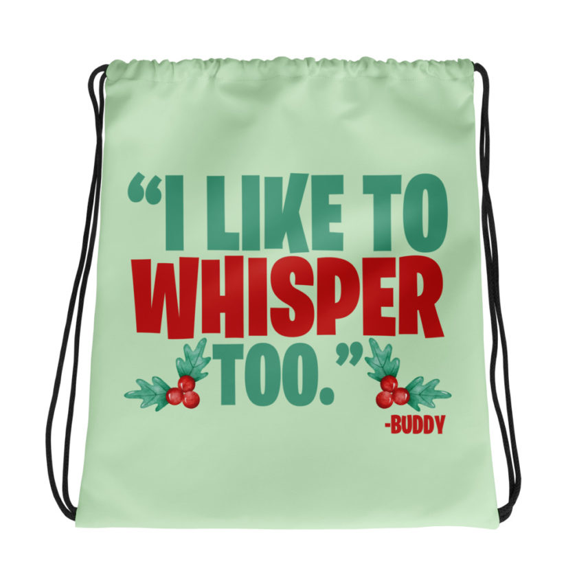 I like to whisper, too -Buddy the Elf, Elf Drawstring bag