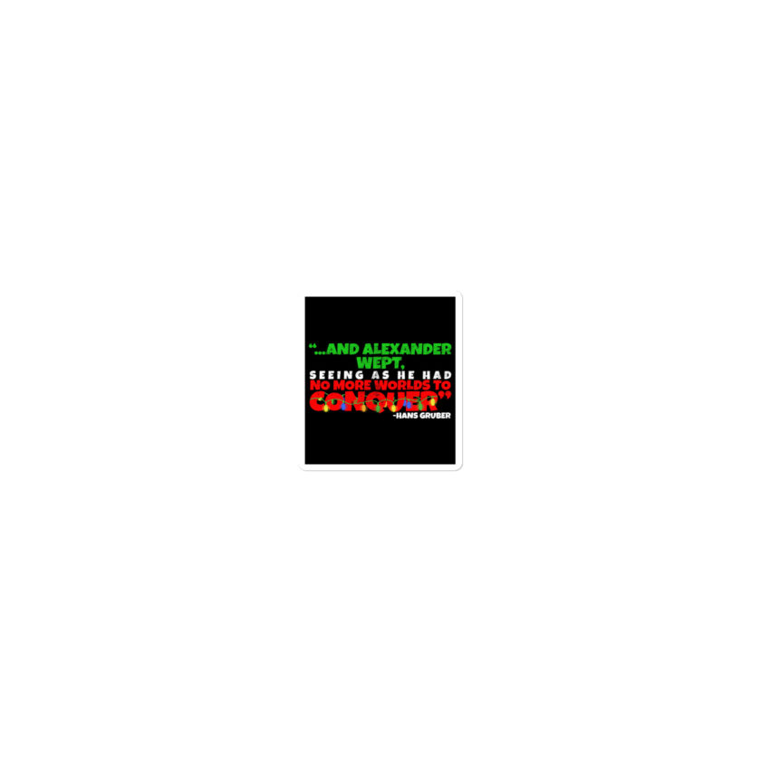 And Alexander Wept, Seeing As He Had No More Worlds To Conquer - Hans Gruber, Die Hard Bubble-free stickers - Image 4
