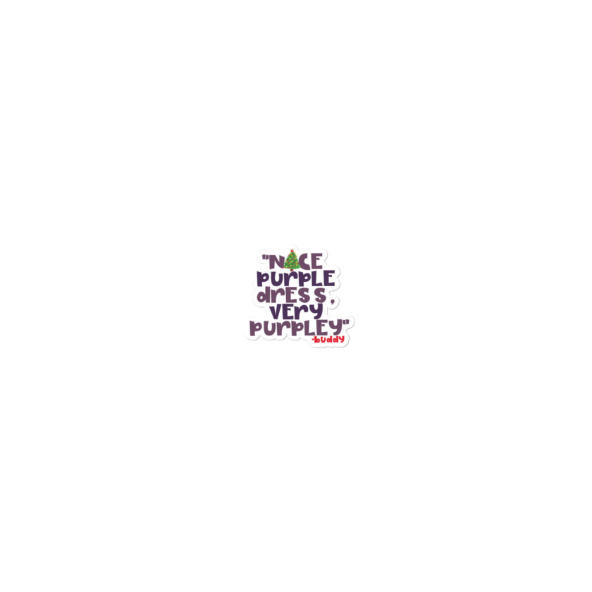 Nice purple dress. Very purpley -Buddy the Elf, Elf Bubble-free stickers - Image 4