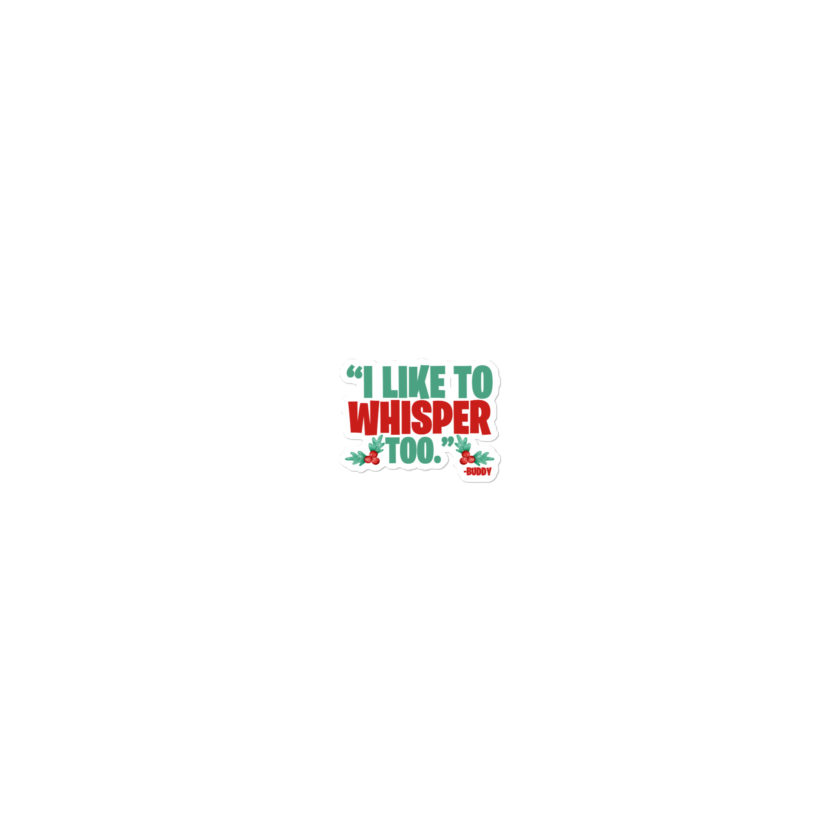 I like to whisper, too -Buddy the Elf, Elf Bubble-free stickers - Image 4