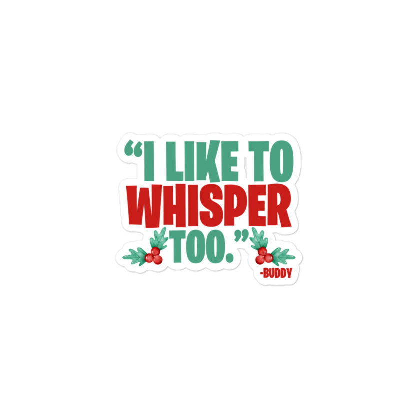 I like to whisper, too -Buddy the Elf, Elf Bubble-free stickers - Image 2