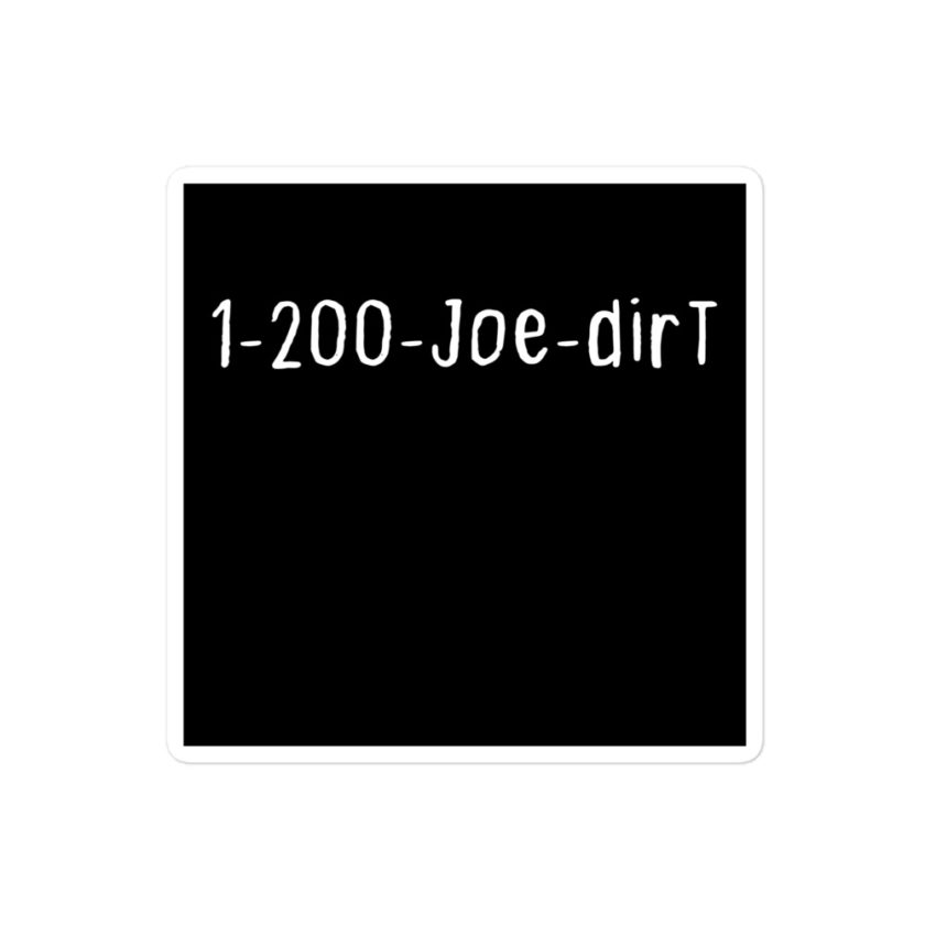 1-200-Joe-Dirt Bubble-free stickers