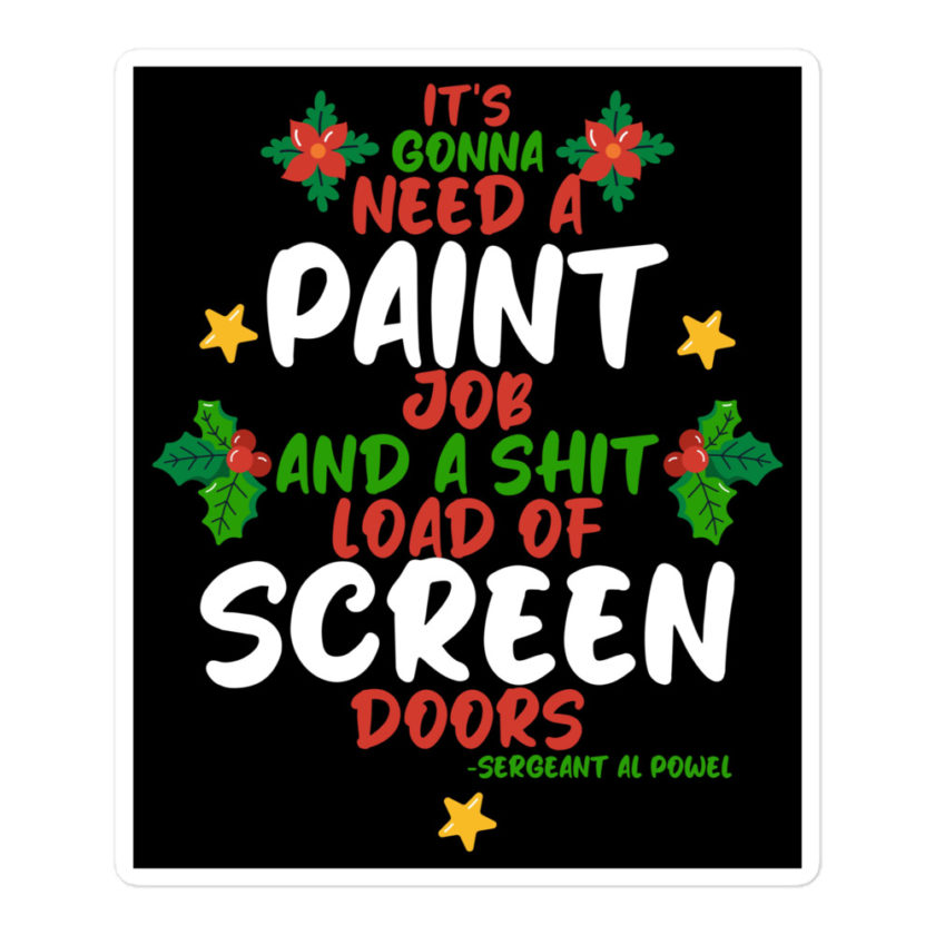 It's gonna need a paint job and a shit load of screen doors -Sergeant Al Powel, Die Hard Bubble-free stickers - Image 3
