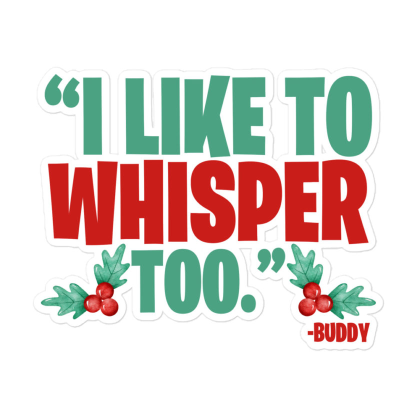 I like to whisper, too -Buddy the Elf, Elf Bubble-free stickers - Image 3