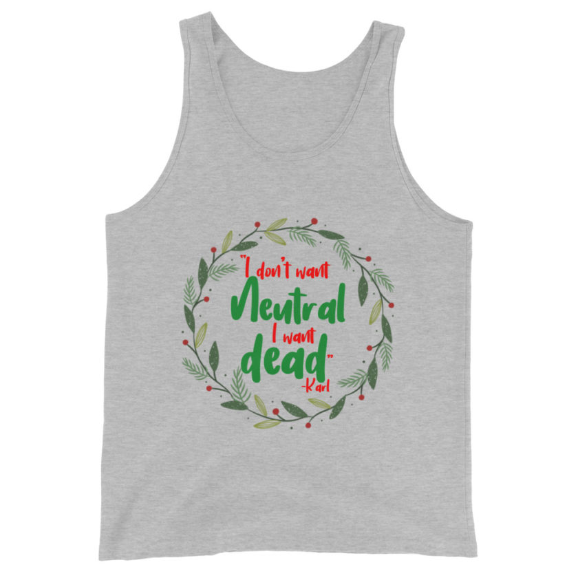 I don't want neutral. I want dead -Karl, Die Hard Unisex Tank Top - Image 5