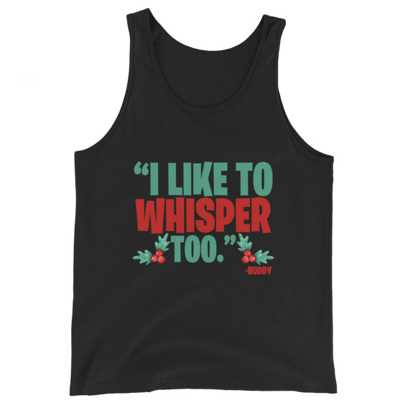 I like to whisper, too -Buddy the Elf, Elf Unisex Tank Top - Image 2