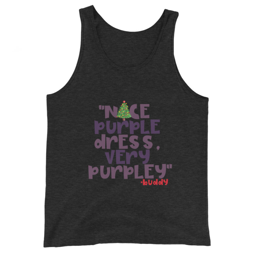 Nice purple dress. Very purpley -Buddy the Elf, Elf Unisex Tank Top - Image 3