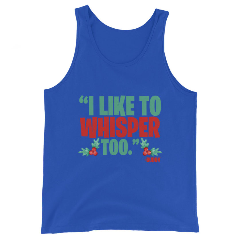 I like to whisper, too -Buddy the Elf, Elf Unisex Tank Top - Image 5
