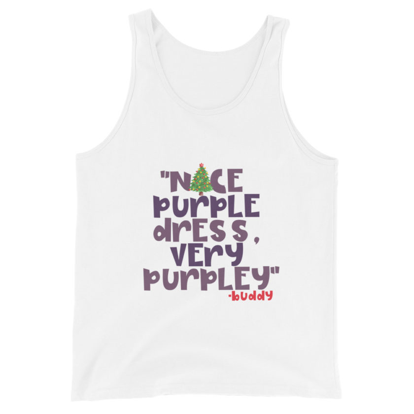 Nice purple dress. Very purpley -Buddy the Elf, Elf Unisex Tank Top - Image 6