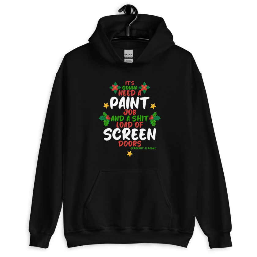 It's gonna need a paint job and a shit load of screen doors -Sergeant Al Powel, Die Hard Unisex Hoodie - Image 2