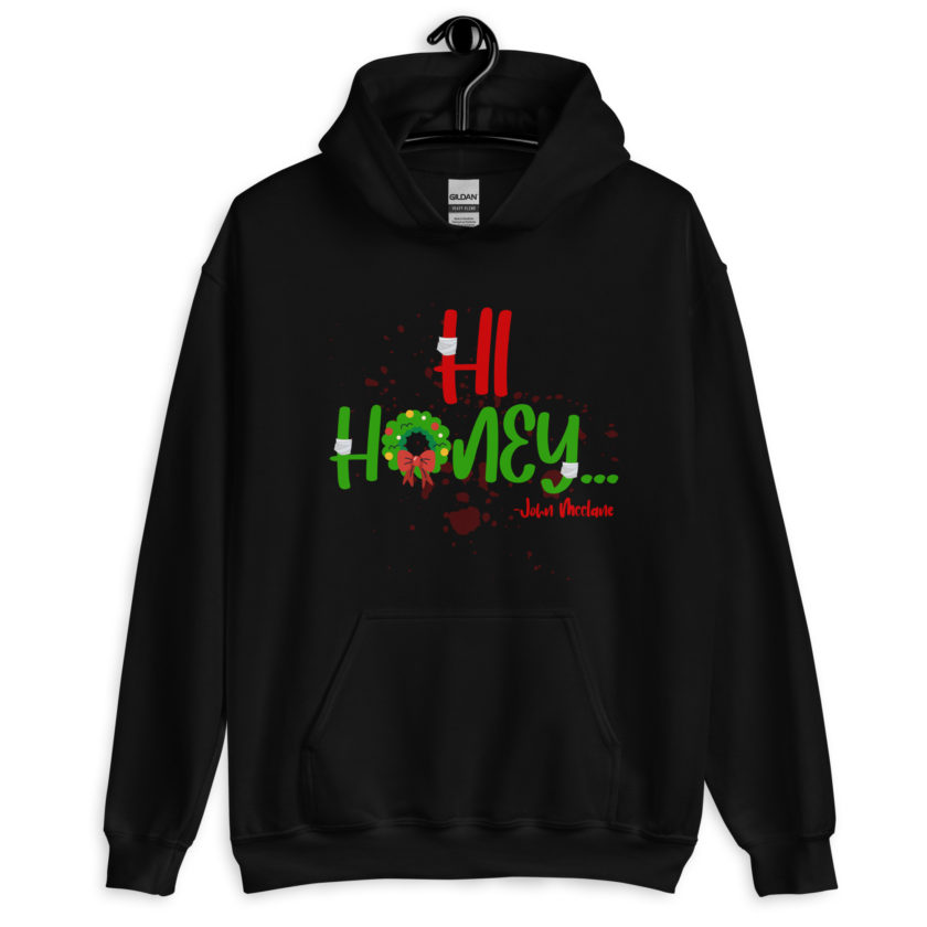 Hi, honey -John Mcclane, Die Hard Unisex Hoodie