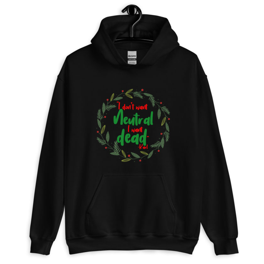 I don't want neutral. I want dead -Karl, Die Hard Unisex Hoodie - Image 2
