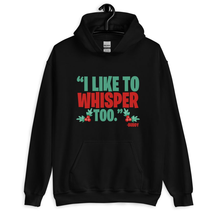 I like to whisper, too -Buddy the Elf, Elf Unisex Hoodie - Image 2