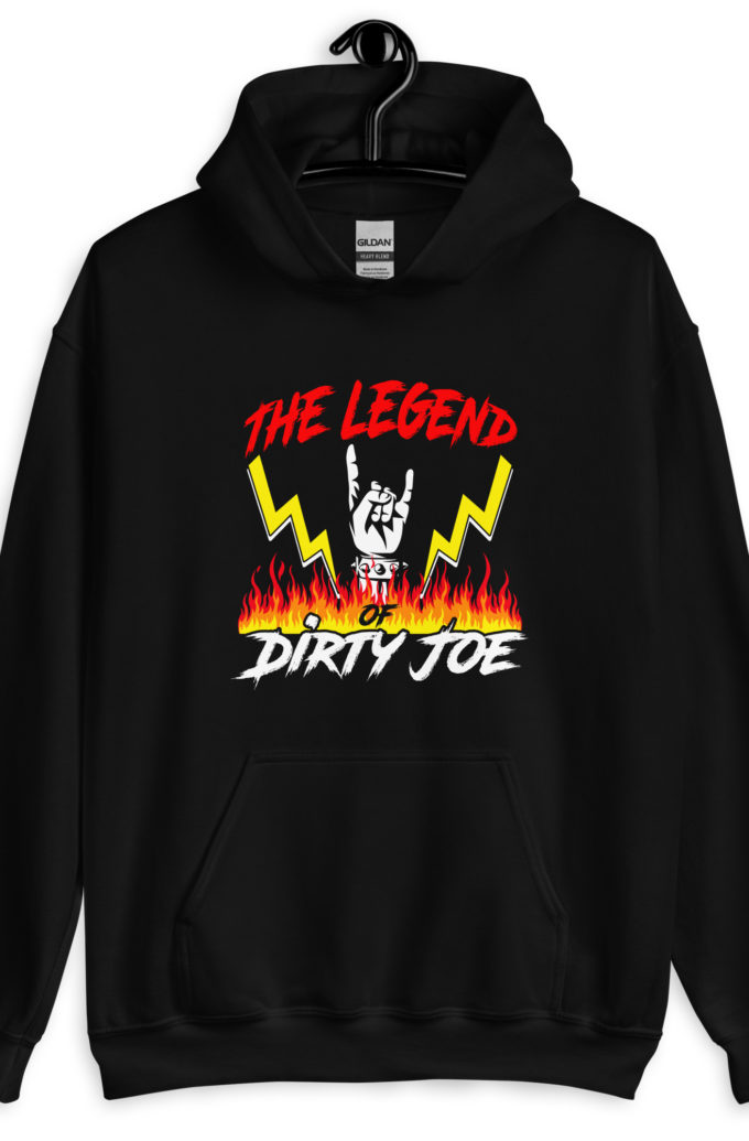 The legend of Dirty Joe -Joe Dirt Unisex Hoodie