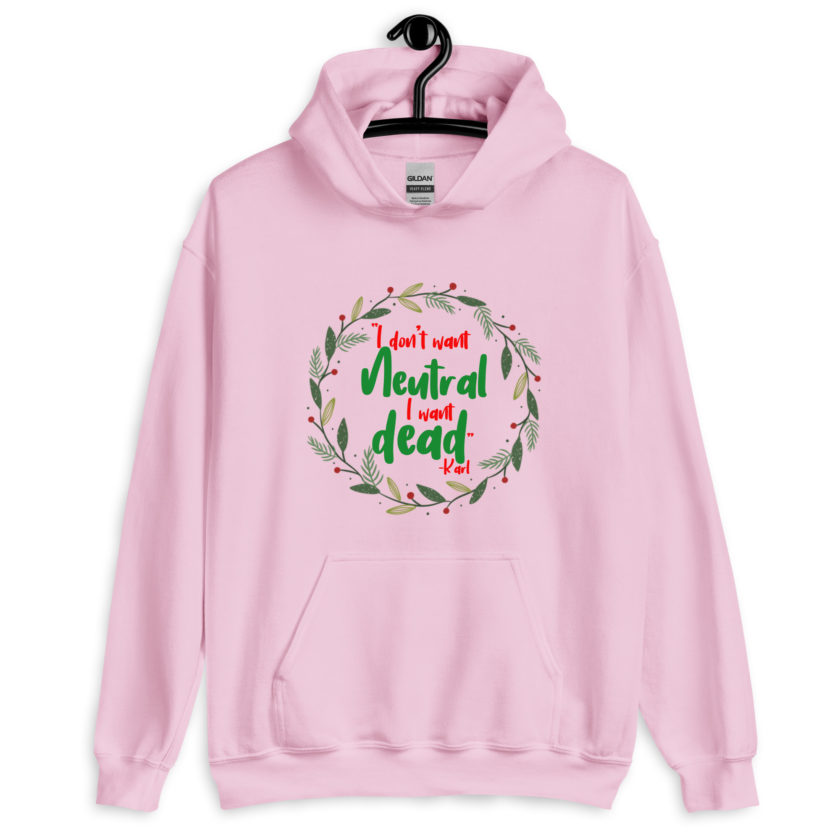 I don't want neutral. I want dead -Karl, Die Hard Unisex Hoodie - Image 9
