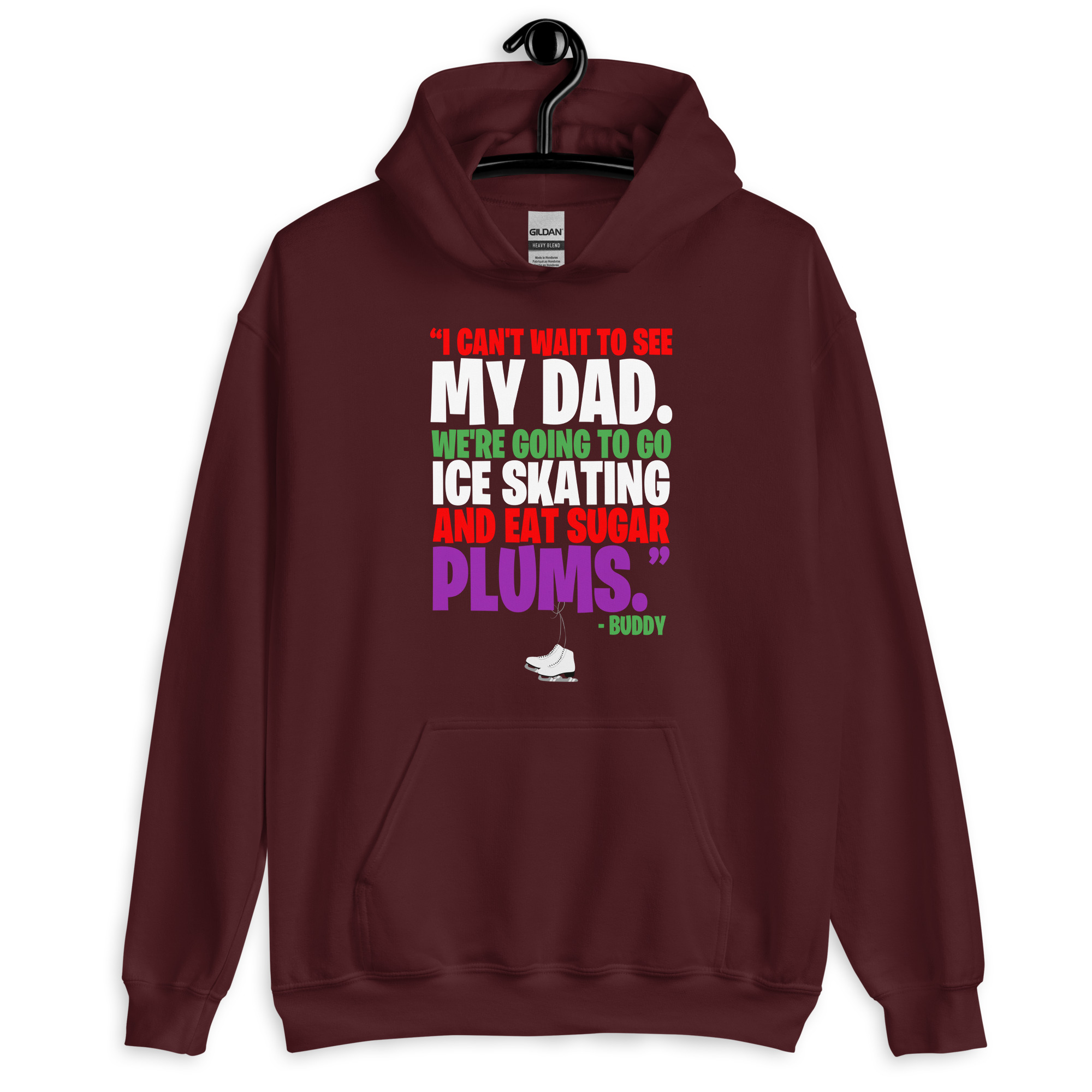 I can't wait to see my dad. We're going to go ice skating and eat sugar plums -Buddy the Elf, elf Unisex Hoodie - Image 4