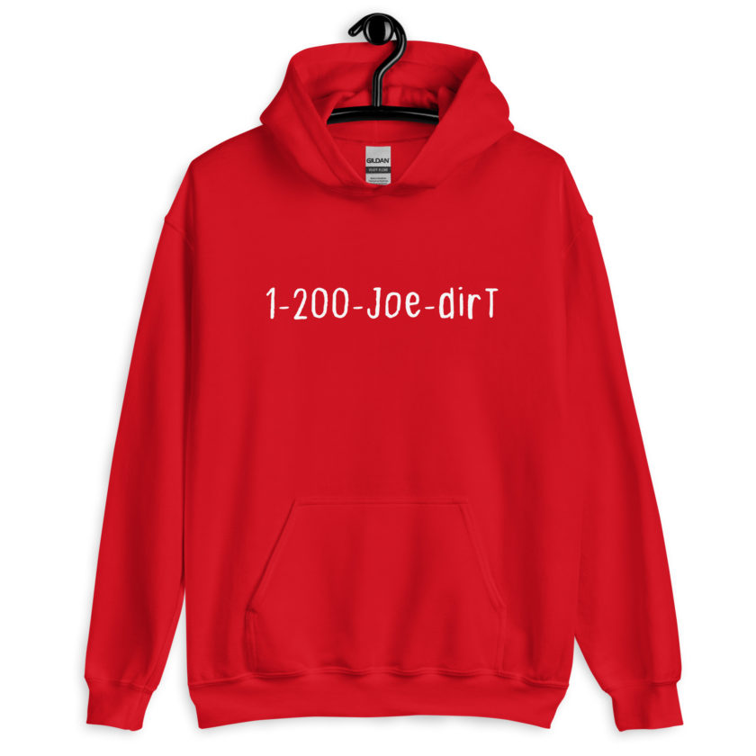1-200-Joe-Dirt Unisex Hoodie - Image 6