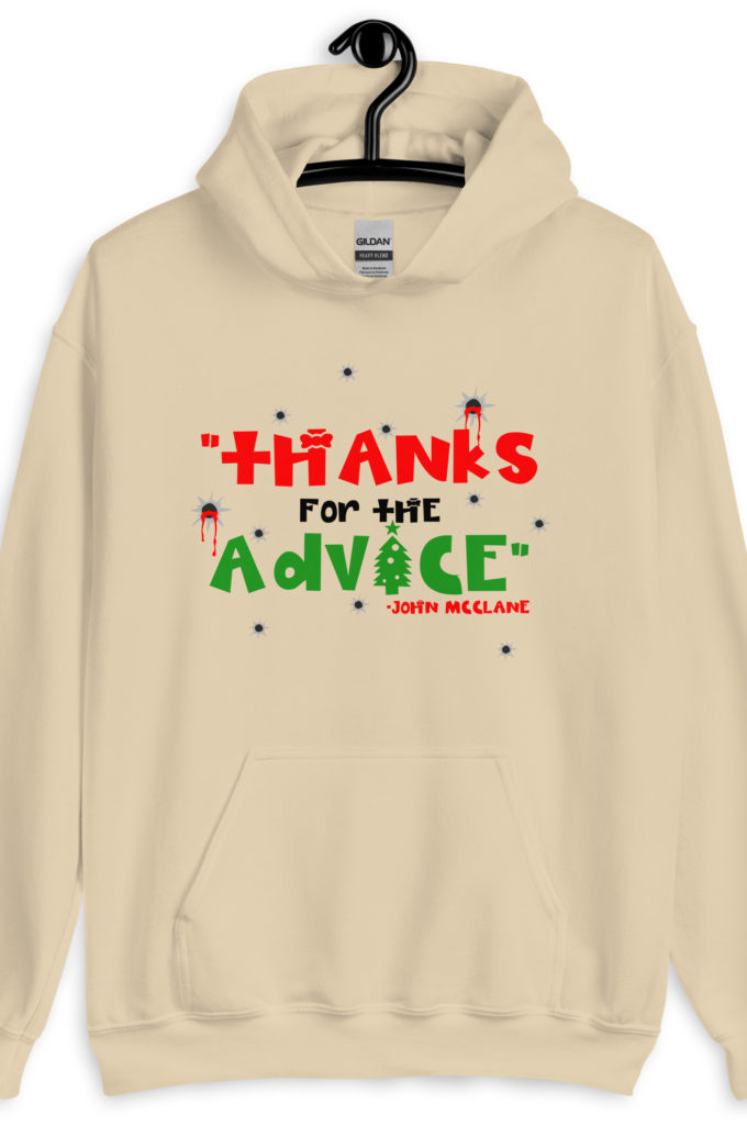 "Thanks For The Advice." -John Mcclane, Die Hard Unisex Hoodie