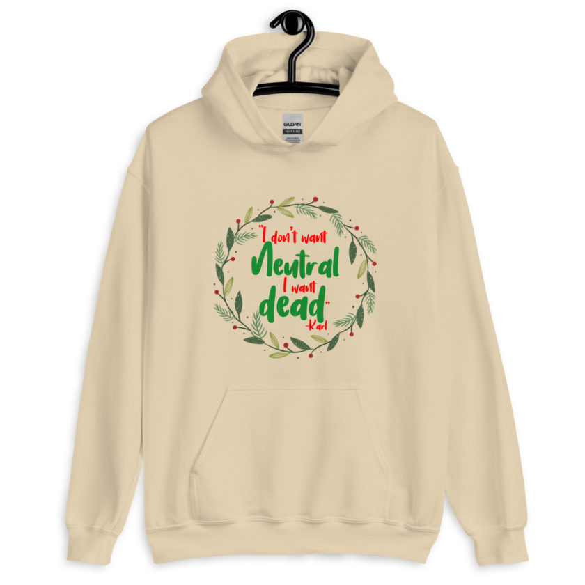 I don't want neutral. I want dead -Karl, Die Hard Unisex Hoodie - Image 8