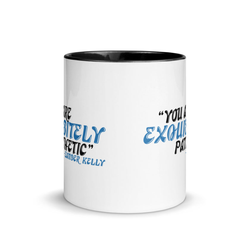 You are exquisitely pathetic -Zander Kelly, Joe Dirt Mug with Color Inside - Image 3