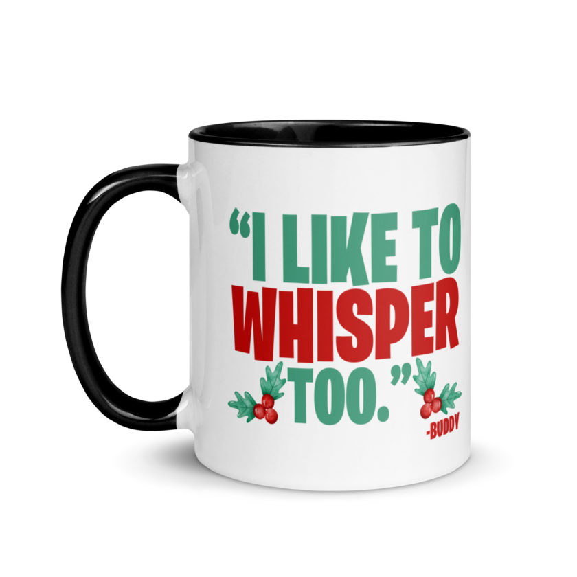 I like to whisper, too -Buddy the Elf, Elf Mug with Color Inside - Image 4