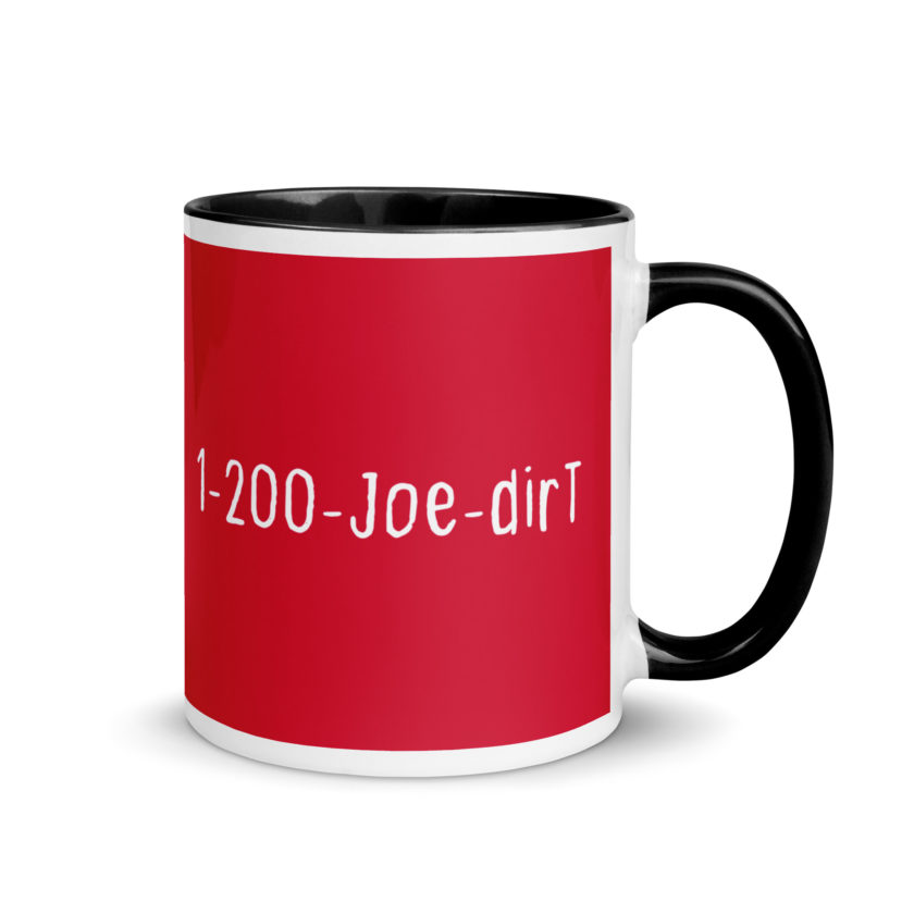 1-200-Joe-Dirt Mug with Color Inside - Image 2