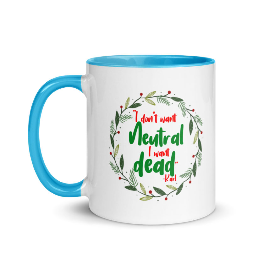 I don't want neutral. I want dead -Karl, Die Hard Mug with Color Inside - Image 12