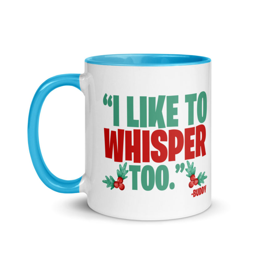 I like to whisper, too -Buddy the Elf, Elf Mug with Color Inside - Image 12