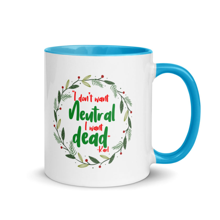 I don't want neutral. I want dead -Karl, Die Hard Mug with Color Inside - Image 10