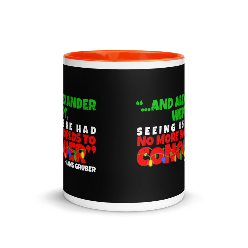 And Alexander Wept, Seeing As He Had No More Worlds To Conquer - Hans Gruber, Die Hard Mug with Color Inside - Image 8